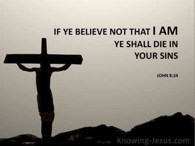 John 8:24 If Ye Believe Not Ye Shall Die in Your Sins (beige)